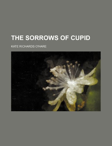 9781235599446: The Sorrows of Cupid