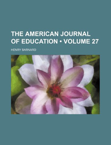 9781235605260: The American Journal of Education (Volume 27)