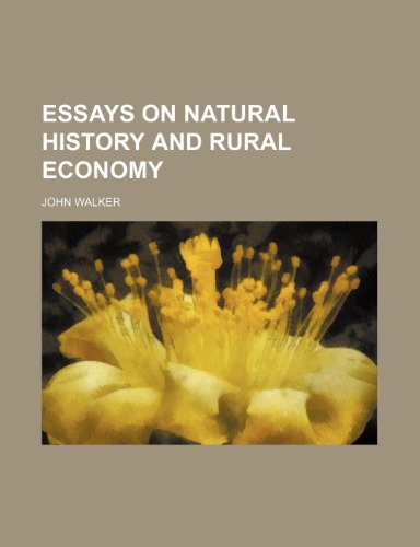 Essays on Natural History and Rural Economy (9781235623110) by John Walker
