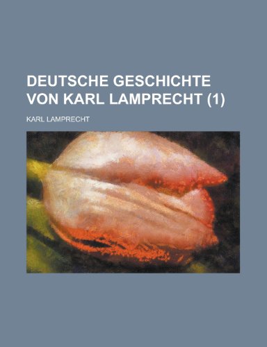 9781235629372: Deutsche Geschichte Von Karl Lamprecht (1)