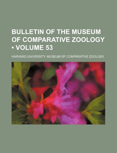 9781235631474: Bulletin of the Museum of Comparative Zoology (Volume 53)