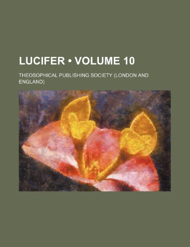 Lucifer (Volume 10) (9781235631498) by Society, Theosophical Publishing