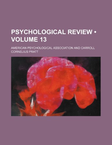 Psychological Review (Volume 13) (9781235636769) by Association, American Psychological