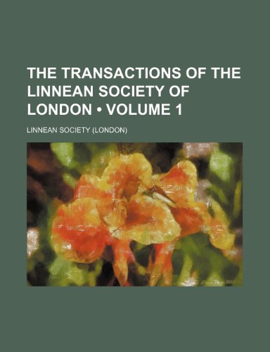 9781235639616: The Transactions of the Linnean Society of London (Volume 1)