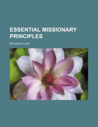 Essential Missionary Principles (9781235644597) by Allen, Roland