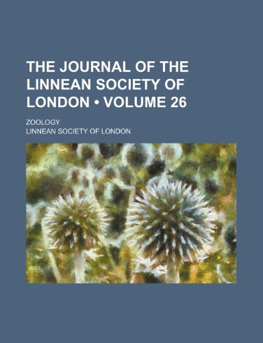 The Journal of the Linnean Society of London (Volume 26); Zoology (9781235648328) by London, Linnean Society Of