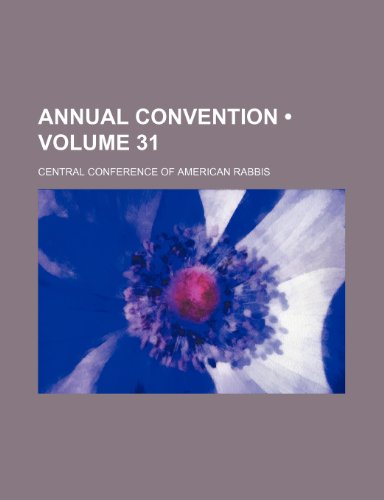 Annual Convention (Volume 31) (9781235660672) by Rabbis, Central Conference Of American