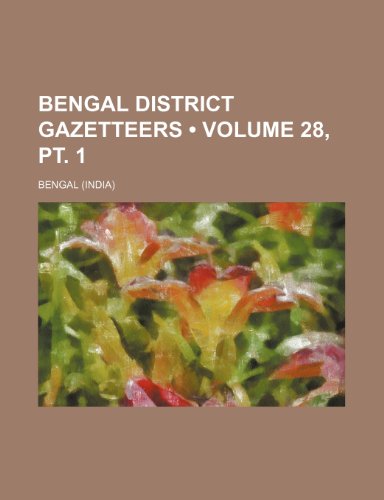 Bengal District Gazetteers (Volume 28, PT. 1 ) (9781235666933) by Bengal