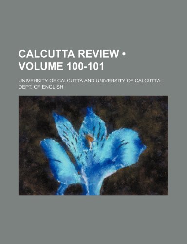 Calcutta Review (Volume 100-101) (9781235676987) by Calcutta, University Of