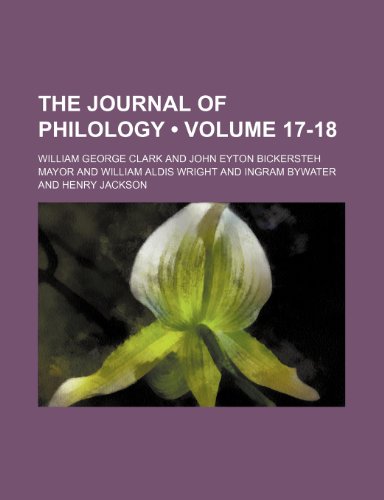 The Journal of Philology (Volume 17-18) (9781235687884) by Clark, William George