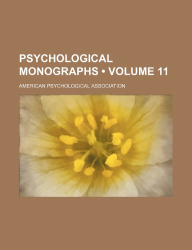 Psychological Monographs (Volume 11) (9781235688751) by Association, American Psychological