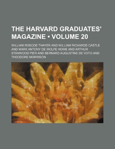 The Harvard Graduates' Magazine (Volume 20 ) (9781235691751) by Thayer, William Roscoe