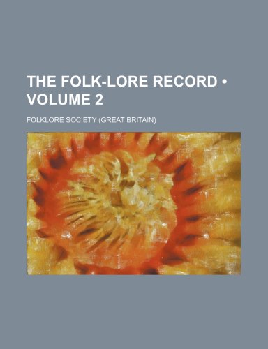 The Folk-Lore Record (Volume 2) (9781235692734) by Society, Folklore