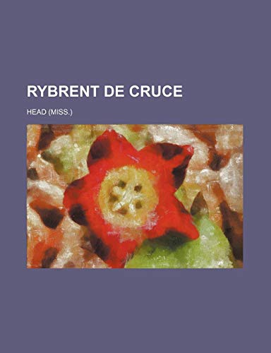 Rybrent de Cruce (9781235703072) by Head
