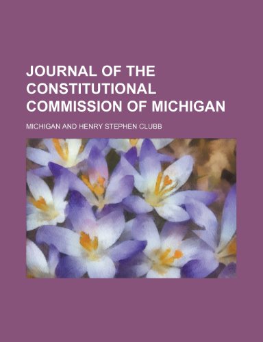 Journal of the Constitutional Commission of Michigan (9781235714214) by Michigan