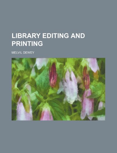 Library Editing and Printing (9781235718359) by Dewey, Melvil