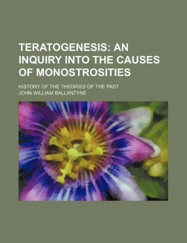 9781235720154: Teratogenesis; An Inquiry Into the Causes of Monostrosities. History of the Theories of the Past