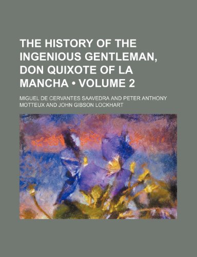 The History of the Ingenious Gentleman, Don Quixote of La Mancha (Volume 2 ) (9781235722189) by Saavedra, Miguel De Cervantes