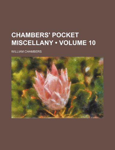 Chambers' Pocket Miscellany (Volume 10) (9781235727955) by Chambers, William