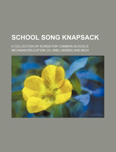 9781235729225: School Song Knapsack; A Collection of Songs for Common Schools