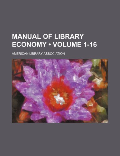 Manual of Library Economy (Volume 1-16 ) (9781235736100) by Association, American Library