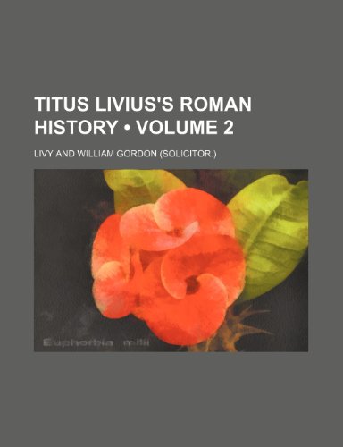 Titus Livius's Roman History (Volume 2) (9781235746994) by Livy