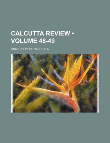 Calcutta Review (Volume 48-49) (9781235749124) by Calcutta, University Of