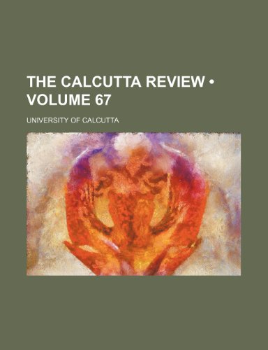 The Calcutta Review (Volume 67) (9781235750663) by Calcutta, University Of