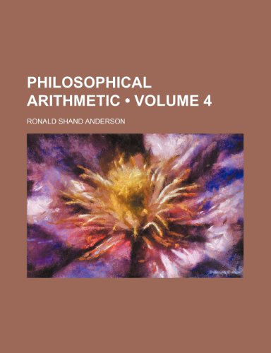 Philosophical Arithmetic (Volume 4) (9781235759819) by Anderson, Ronald Shand