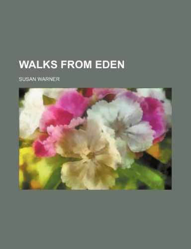 Walks from Eden (9781235760631) by Warner, Susan