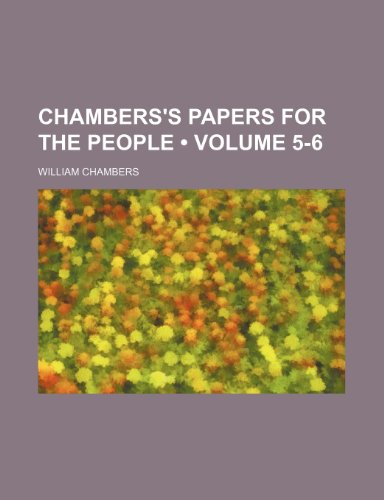 Chambers's Papers for the People (Volume 5-6 ) (9781235764042) by Chambers, William