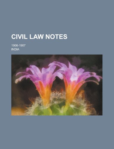 Civil Law Notes; 1906-1907 (9781235774485) by India