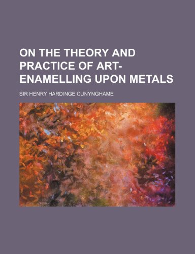 9781235795251: On the Theory and Practice of Art-Enamelling Upon Metals