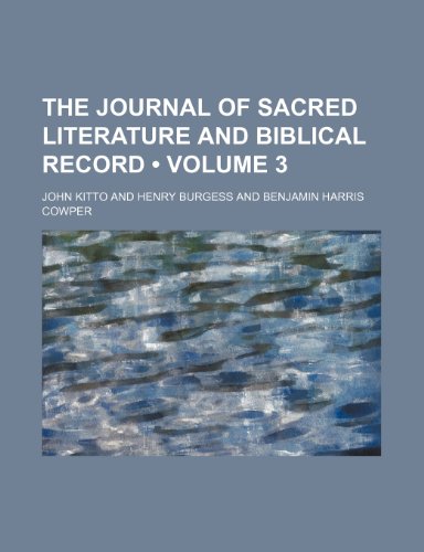 The Journal of Sacred Literature and Biblical Record (Volume 3 ) (9781235799891) by Kitto, John