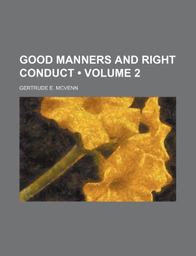9781235800085: Good Manners and Right Conduct (Volume 2)