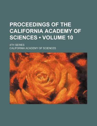 Proceedings of the California Academy of Sciences (Volume 10 ); 4th Series (9781235802843) by Sciences, California Academy Of