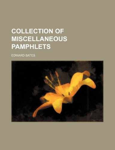 Collection of Miscellaneous Pamphlets (9781235806070) by Bates, Edward