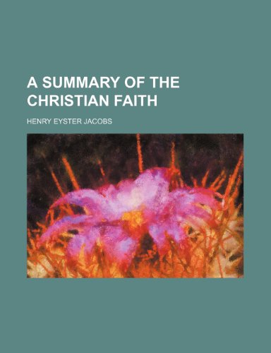 9781235809439: A Summary of the Christian Faith