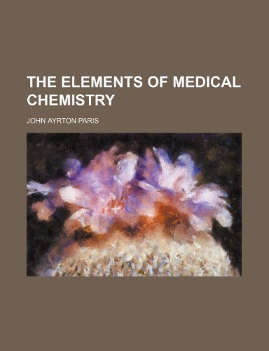 The Elements of Medical Chemistry (9781235814723) by Paris, John Ayrton