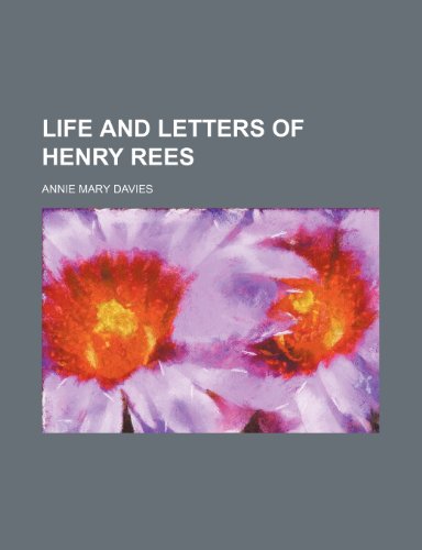 9781235827495: Life and Letters of Henry Rees