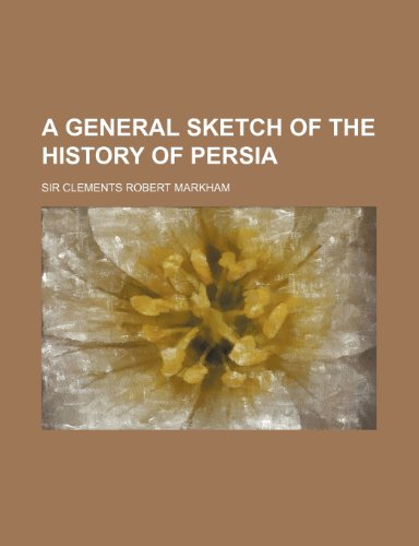 Beispielbild fr A General Sketch of the History of Persia zum Verkauf von WorldofBooks