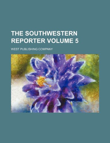 The Southwestern Reporter Volume 5 (9781235832611) by Company, West Publishing