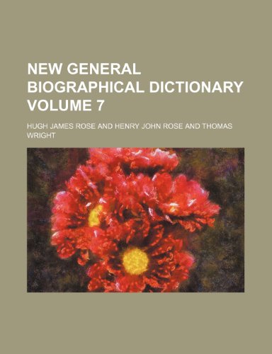 New General Biographical Dictionary Volume 7 (9781235834769) by Rose, Hugh James