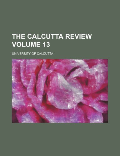 The Calcutta Review Volume 13 (9781235834967) by Calcutta, University Of