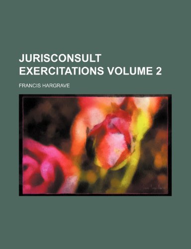 Jurisconsult Exercitations Volume 2 (9781235837364) by Hargrave, Francis