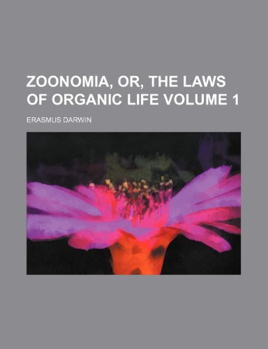Zoonomia, Or, the Laws of Organic Life Volume 1 (9781235841224) by Darwin, Erasmus