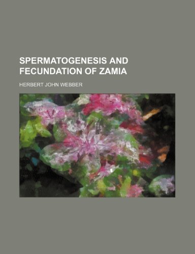9781235845451: Spermatogenesis and Fecundation of Zamia