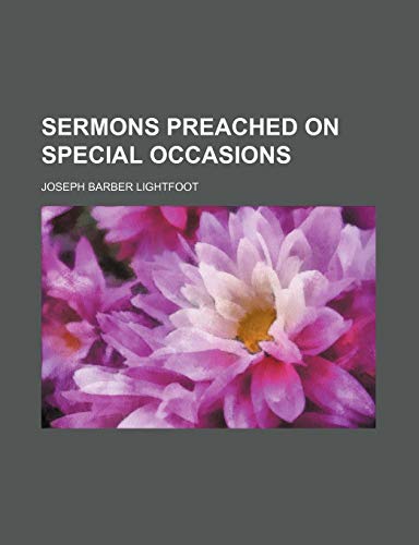 Sermons Preached on Special Occasions (9781235860065) by Lightfoot, Joseph Barber