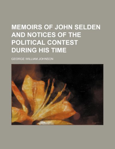 9781235869860: Memoirs of John Selden and notices of the political contest during his time