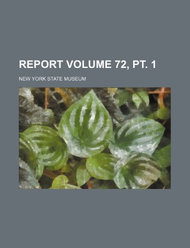 Report Volume 72, pt. 1 (9781235870064) by New York State Museum